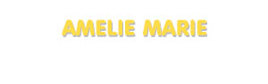 Der Vorname Amelie Marie